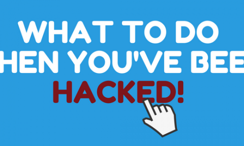 What to do when you've been hacked